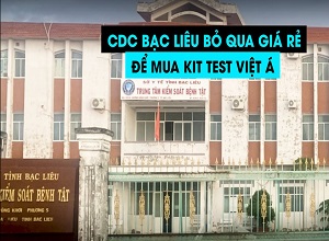 CDC Bạc Liêu bỏ qua giá rẻ, quyết mua kit test của Việt Á giá gấp đôi